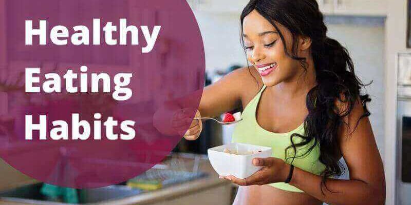 Benefits Of Having Healthy Eating Habits Lifestyle Begin 0799